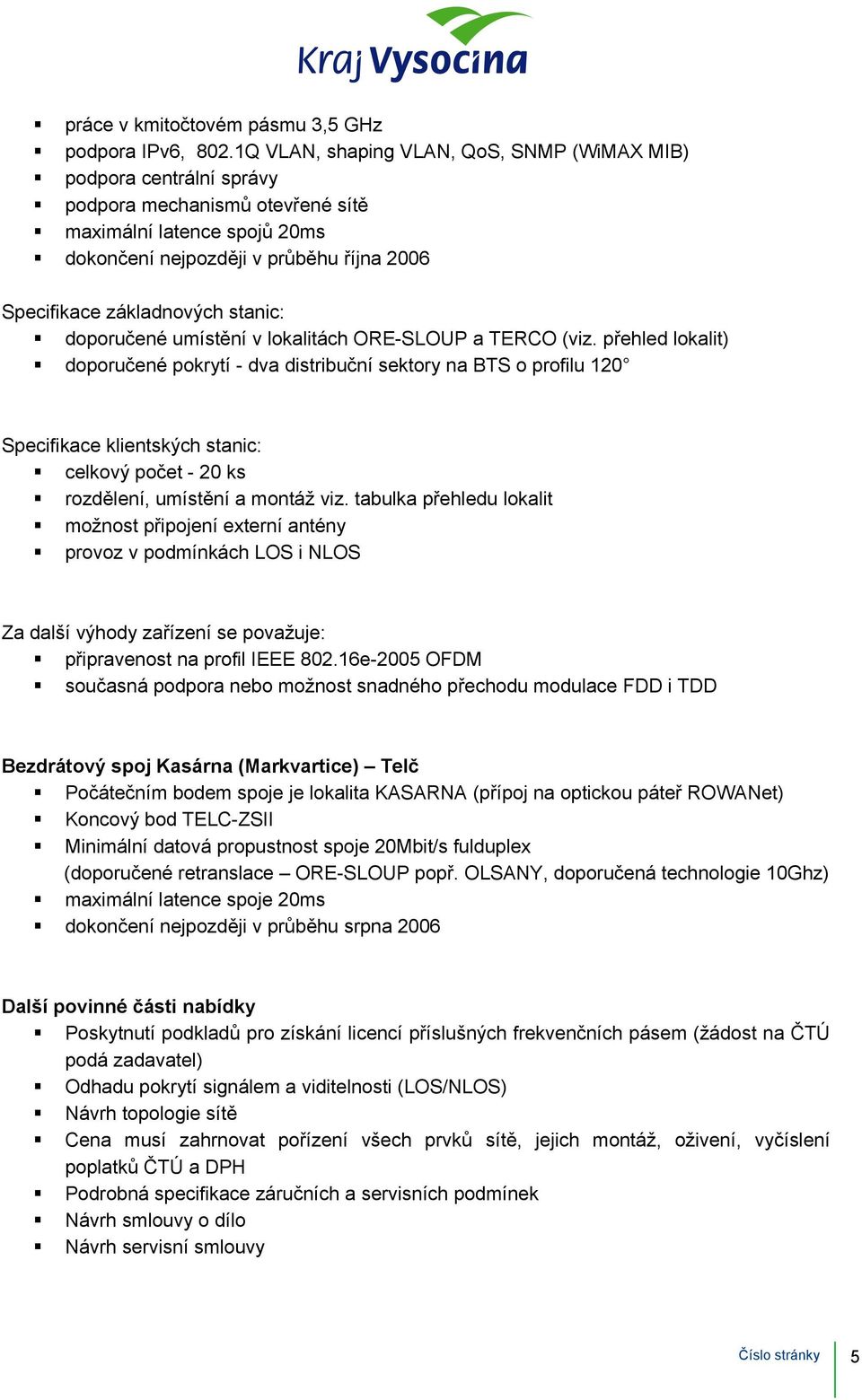 stanic: doporučené umístění v lokalitách ORE-SLOUP a TERCO (viz.