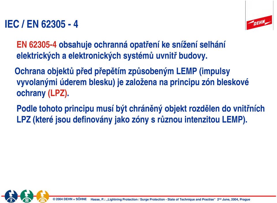 Ochrana objektů před přepětím způsobeným LEMP (impulsy vyvolanými úderem blesku) je založena