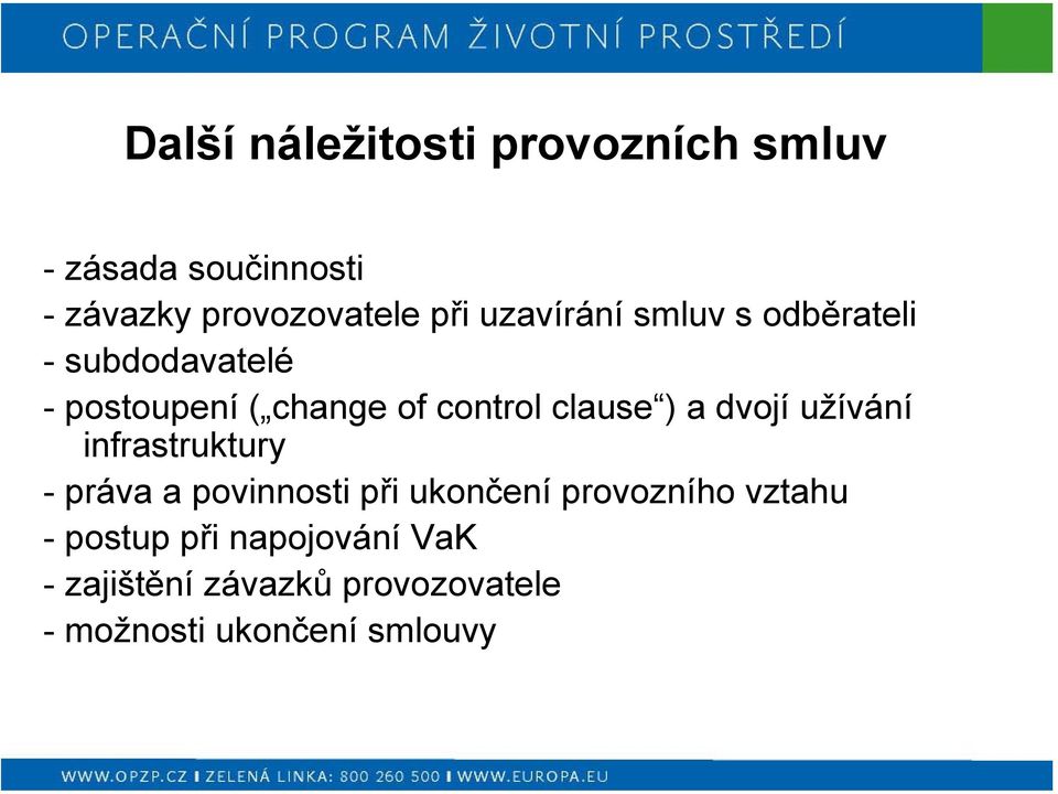 ) a dvojí užívání infrastruktury - práva a povinnosti při ukončení provozního vztahu