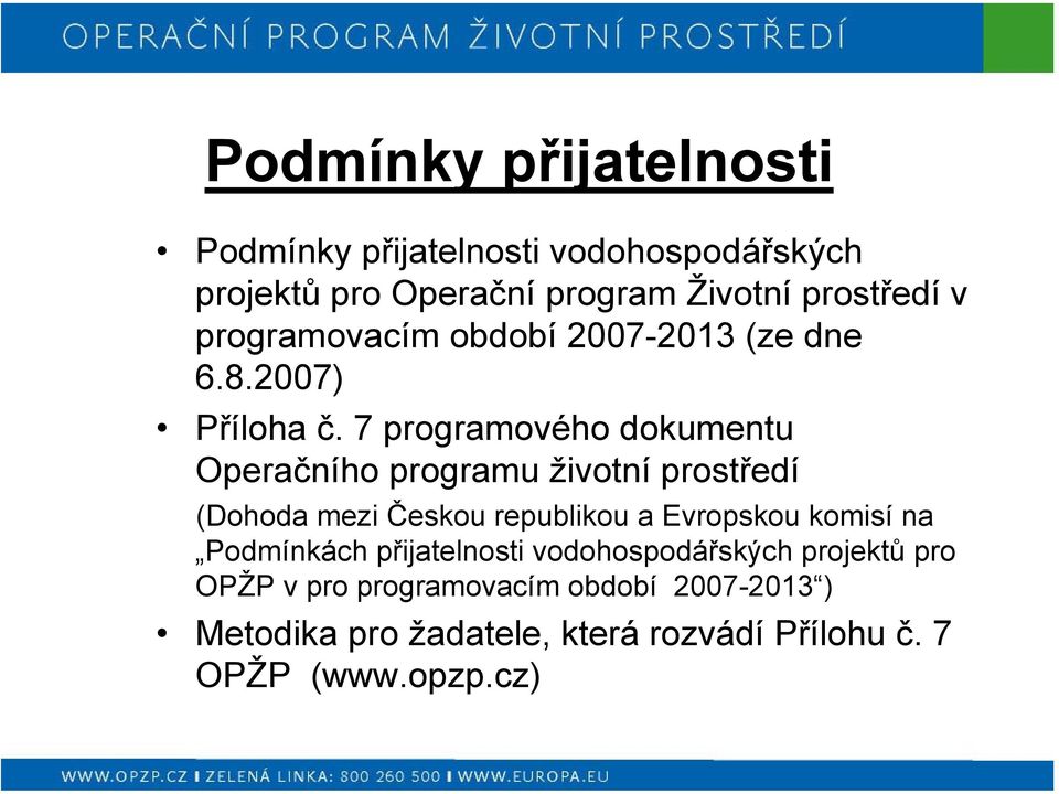 7 programového dokumentu Operačního programu životní prostředí (Dohoda mezi Českou republikou a Evropskou komisí