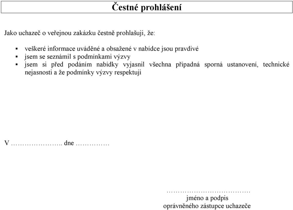 výzvy jsem si před podáním nabídky vyjasnil všechna případná sporná ustanovení,