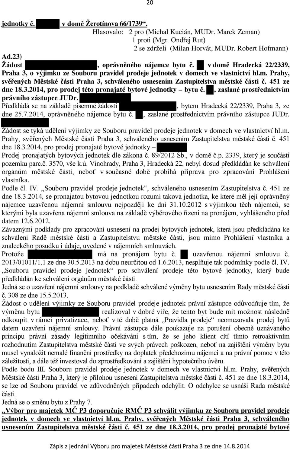 451 ze dne 18.3.2014, pro prodej této pronajaté bytové jednotky bytu č., zaslané prostřednictvím právního zástupce JUDr.