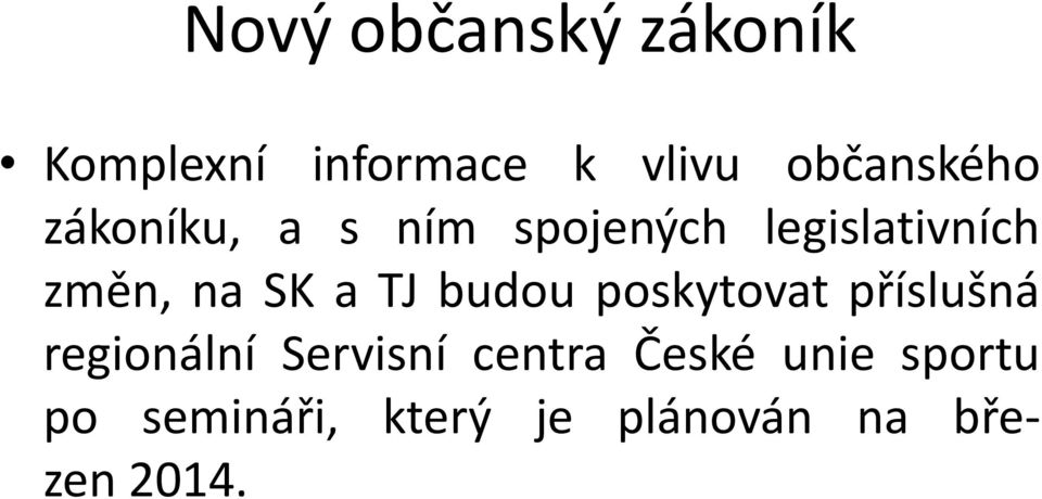 poskytovat příslušná regionální Servisní centra České