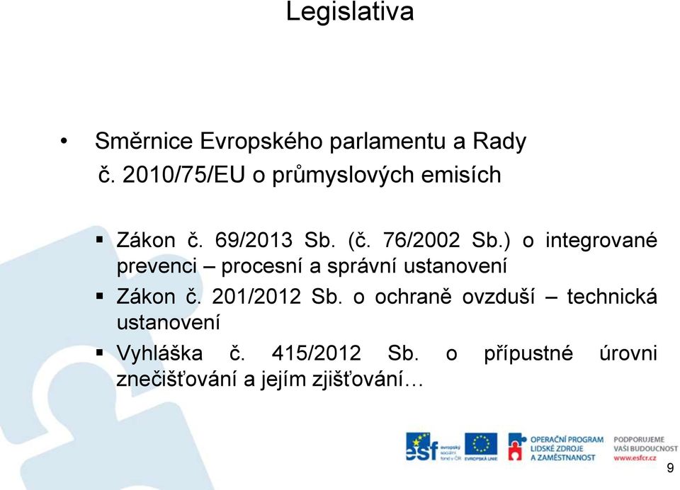 ) o integrované prevenci procesní a správní ustanovení Zákon č. 201/2012 Sb.