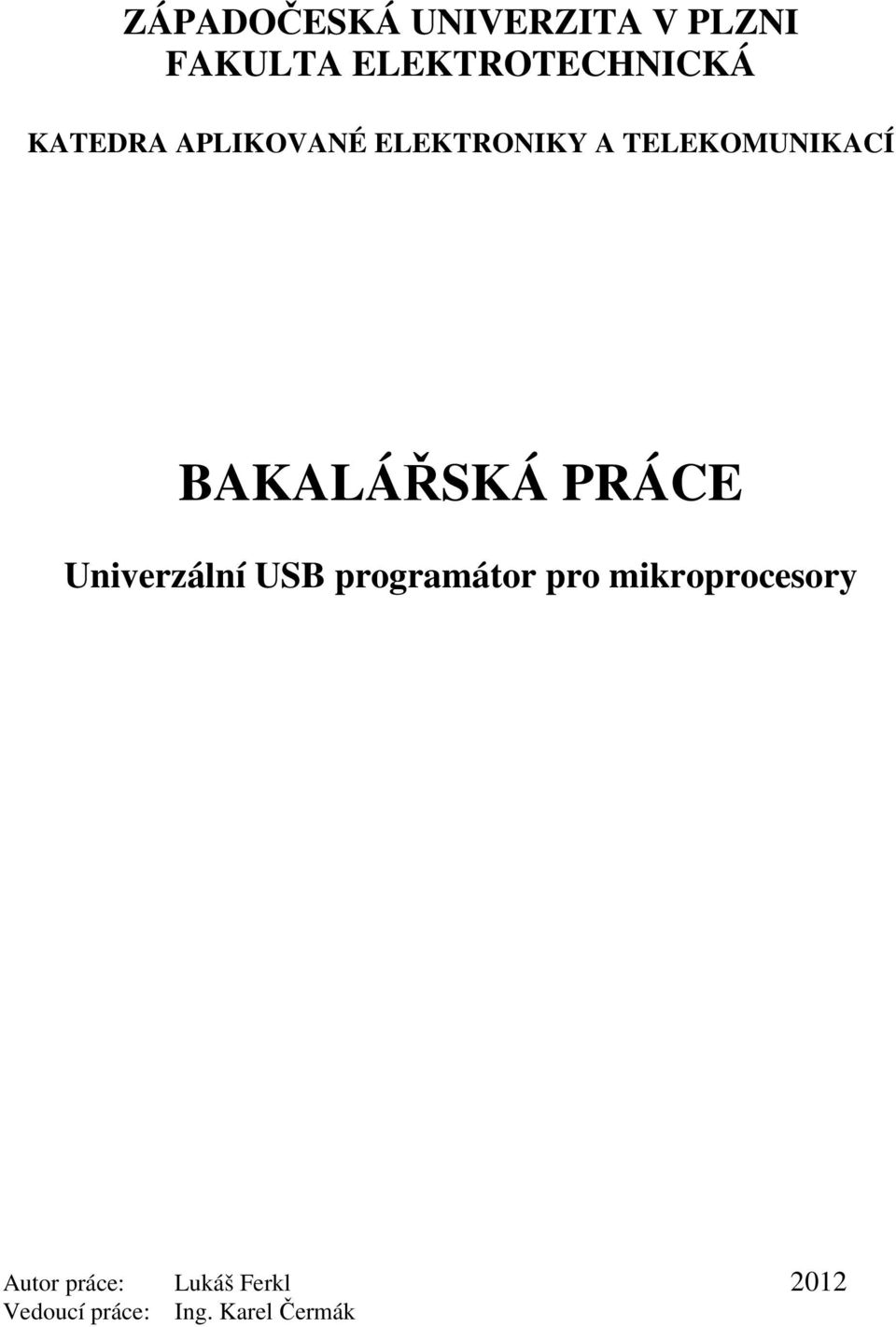BAKALÁŘSKÁ PRÁCE Univerzální USB programátor pro