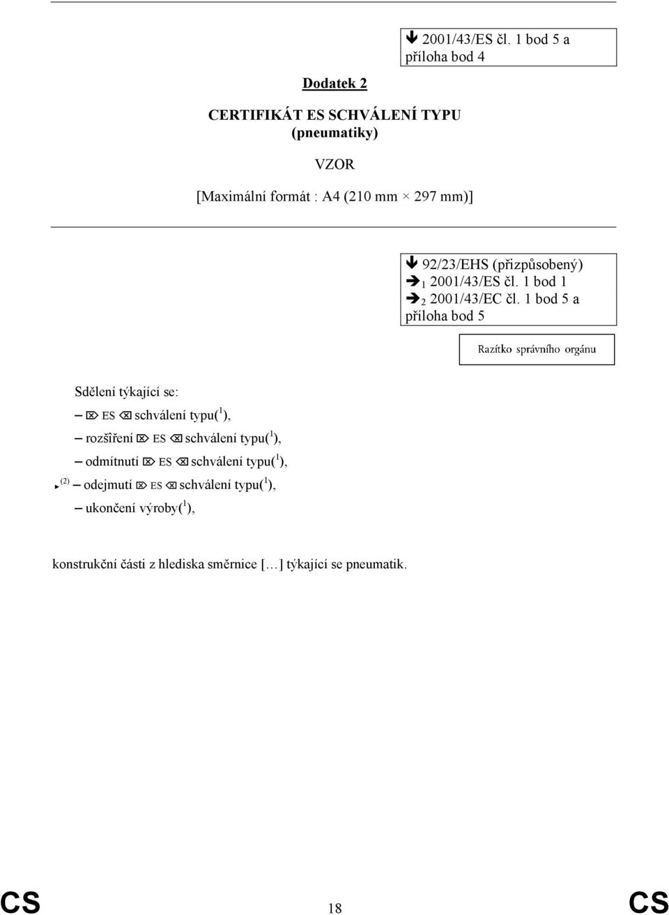 (přizpůsobený) 1 2001/43/ES čl. 1 bod 1 2 2001/43/EC čl.