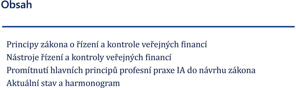 veřejných financí Promítnutí hlavních principů