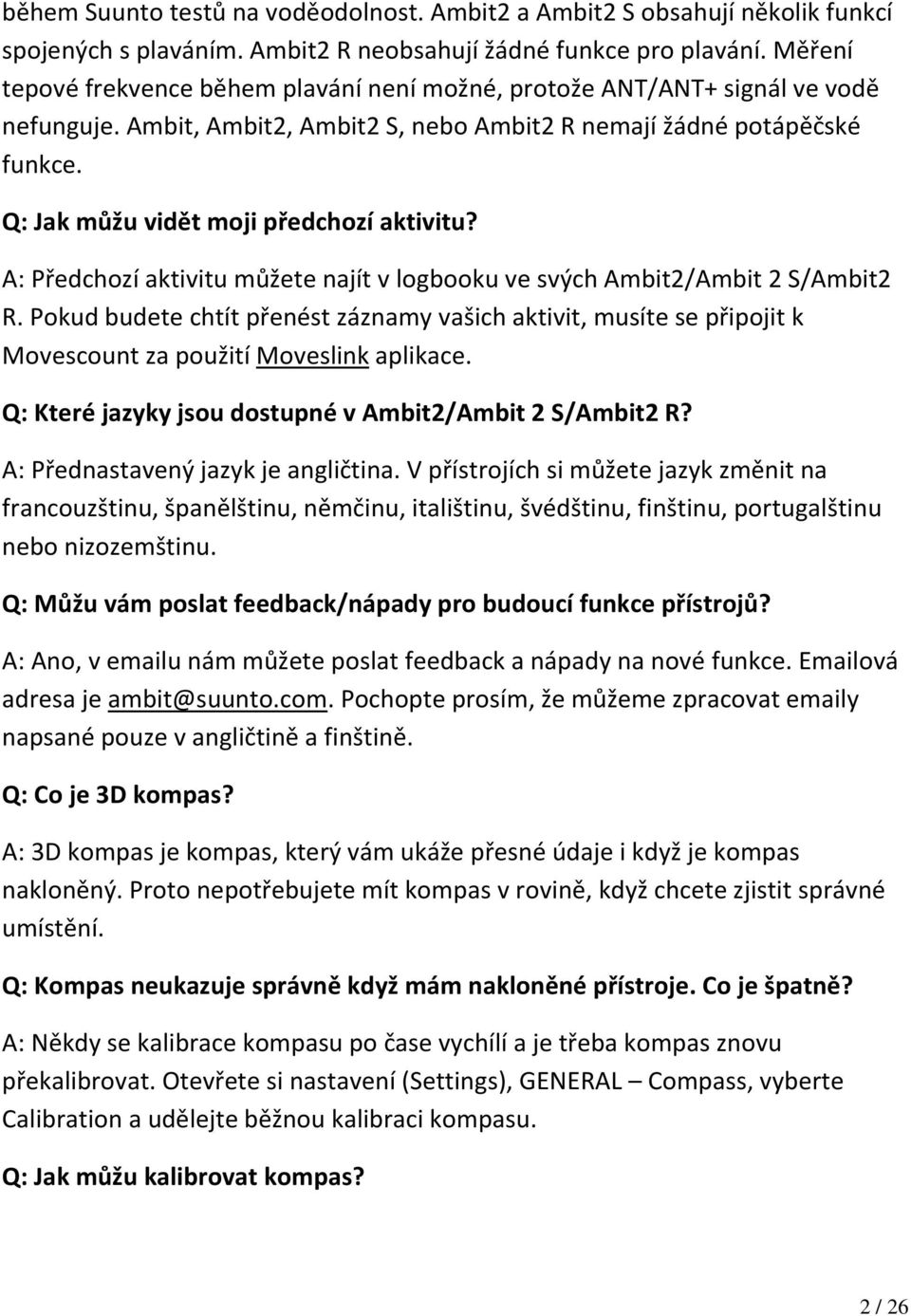 Q: Jak můžu vidět moji předchozí aktivitu? A: Předchozí aktivitu můžete najít v logbooku ve svých Ambit2/Ambit 2 S/Ambit2 R.