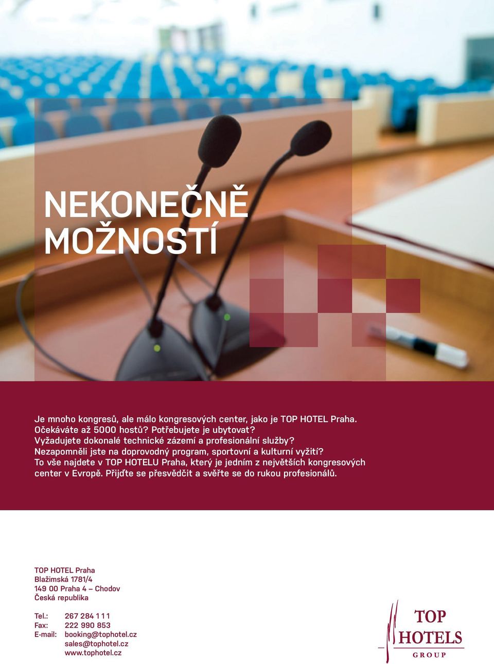 To vše najdete v TOP HOTELU Praha, který je jedním z největších kongresových center v Evropě.