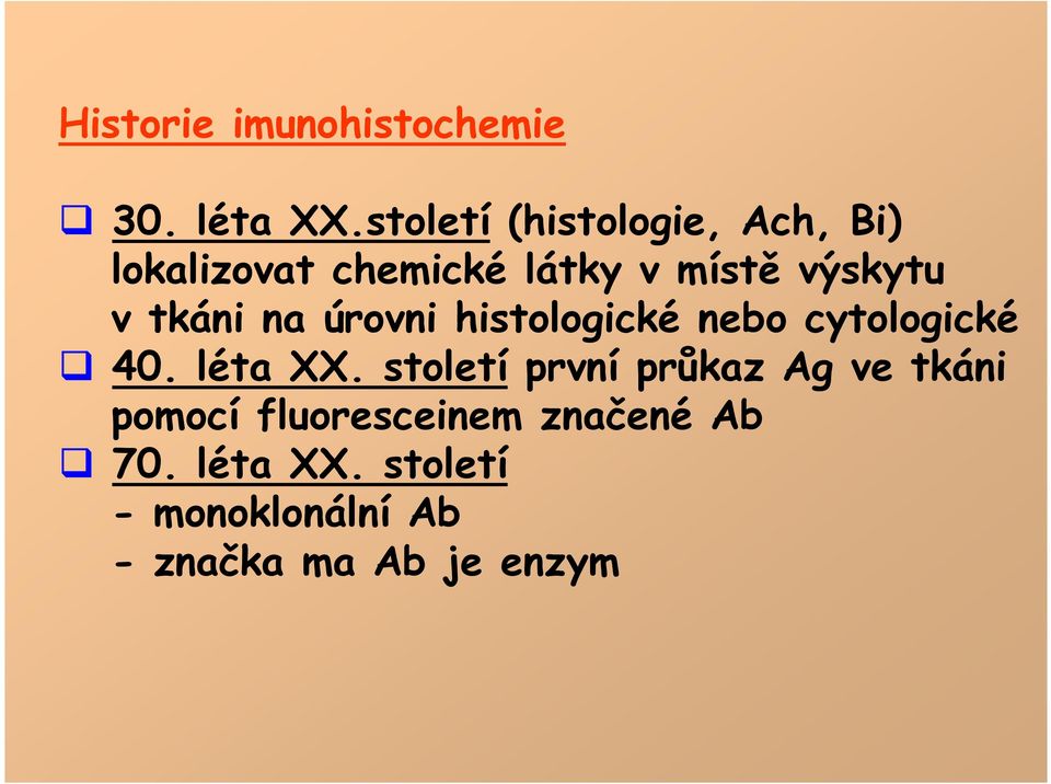 tkáni na úrovni histologické nebo cytologické 40. léta XX.