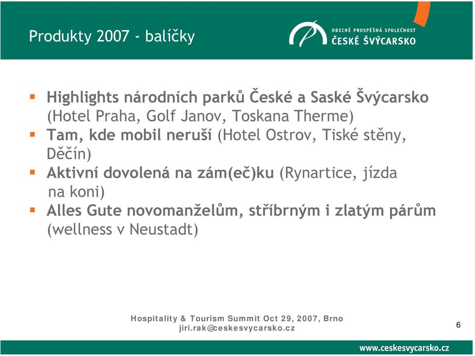 Ostrov, Tiské stěny, Děčín) Aktivní dovolená na zám(eč)ku (Rynartice, jízda