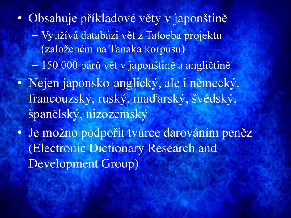 japonsko-anglický, ale i německý, francouzský, ruský, maďarský, švédský, španělský,