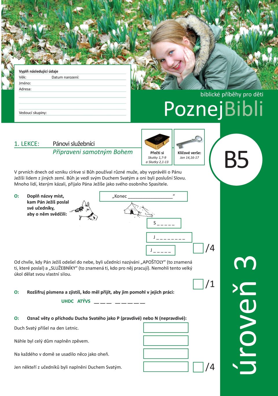 Ježíši lidem z jiných zemí. Bůh je vedl svým Duchem Svatým a oni byli poslušní Slovu. Mnoho lidí, kterým kázali, přijalo Pána Ježíše jako svého osobního Spasitele.