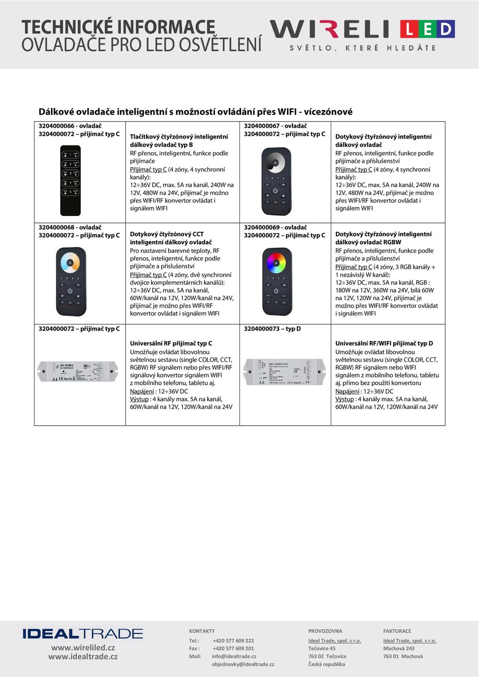 konvertor ovládat i 3204000068 - ovladač Dotykový čtyřzónový CCT inteligentní dálkový ovladač, inteligentní, funkce podle a příslušenství Přijímač typ C (4 zóny, dvě synchronní dvojice