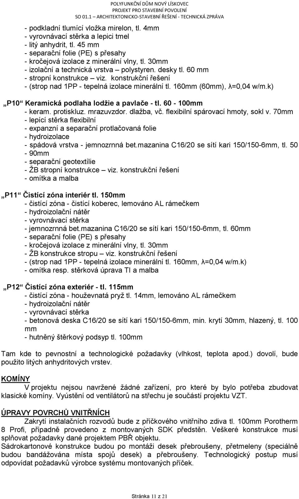 k) P10 Keramická podlaha lodžie a pavlače - tl. 60-100mm - keram. protiskluz. mrazuvzdor. dlažba, vč. flexibilní spárovací hmoty, sokl v.