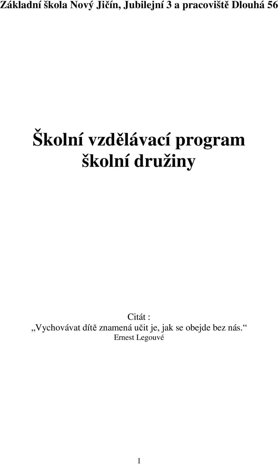 program školní družiny Citát : Vychovávat