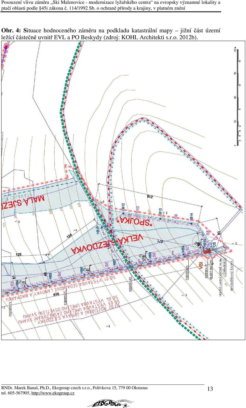 Architekti s.r.o. 2012b). RNDr. Marek Banaš, Ph.D., Ekogroup czech s.