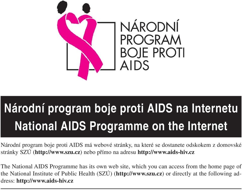 cz) nebo přímo na adresu http://www.aids-hiv.