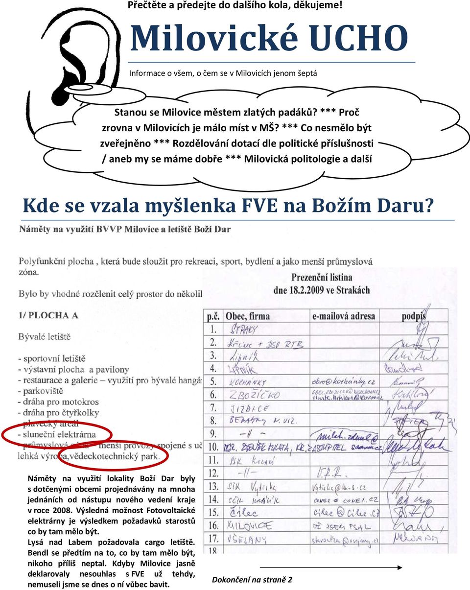 *** Co nesmělo být zveřejněno *** Rozdělování dotací dle politické příslušnosti / aneb my se máme dobře *** Milovická politologie a další Kde se vzala myšlenka FVE na Božím Daru?