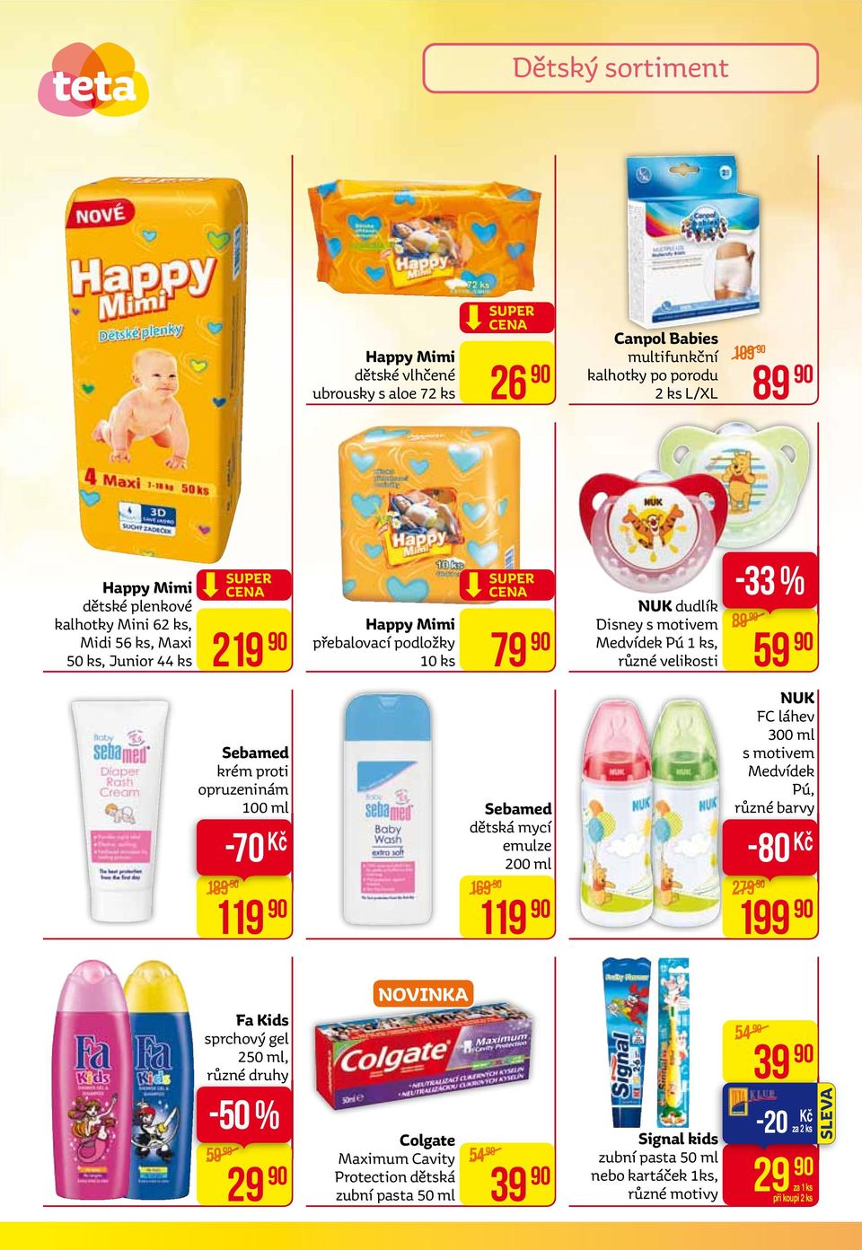 Sebamed -70 dětská mycí emulze 200 ml 189 169 119 nuk dudlík Disney s motivem Medvídek Pú 1 ks, -33 % 89 279 59 nuk FC láhev 300 ml s motivem Medvídek Pú, různé barvy -80 199 Fa