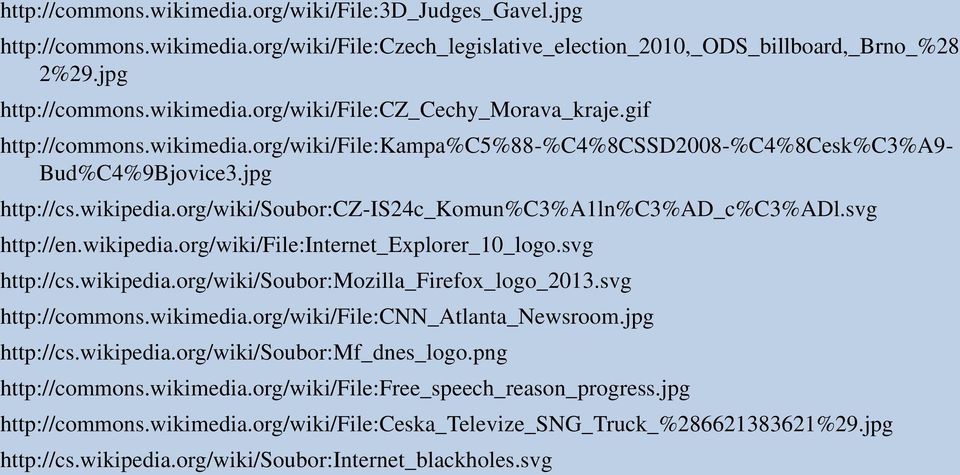wikipedia.org/wiki/file:internet_explorer_10_logo.svg http://cs.wikipedia.org/wiki/soubor:mozilla_firefox_logo_2013.svg http://commons.wikimedia.org/wiki/file:cnn_atlanta_newsroom.jpg http://cs.