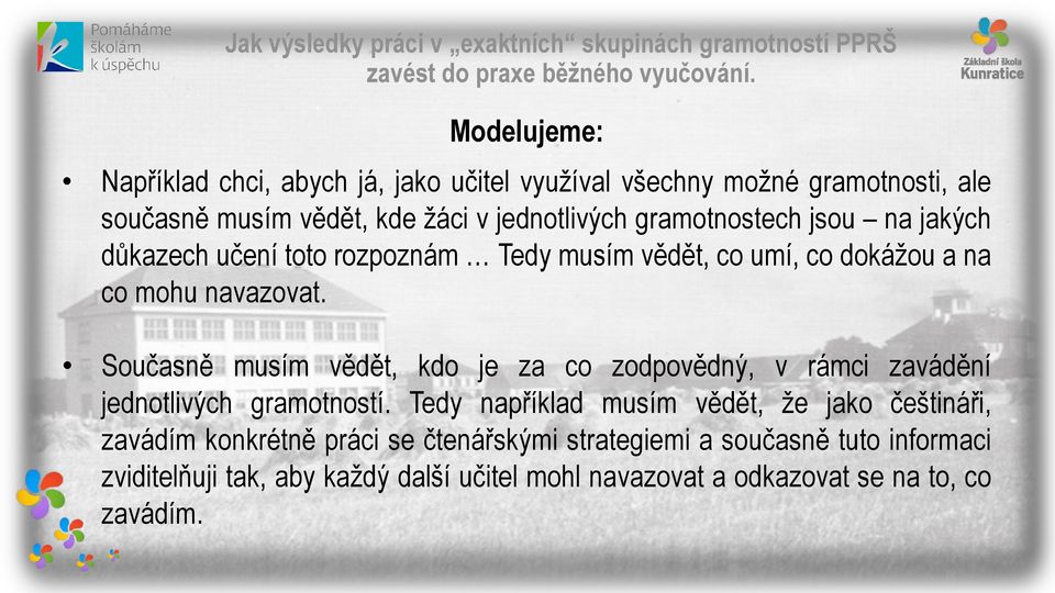 jakých důkazech učení toto rozpoznám Tedy musím vědět, co umí, co dokážou a na co mohu navazovat.