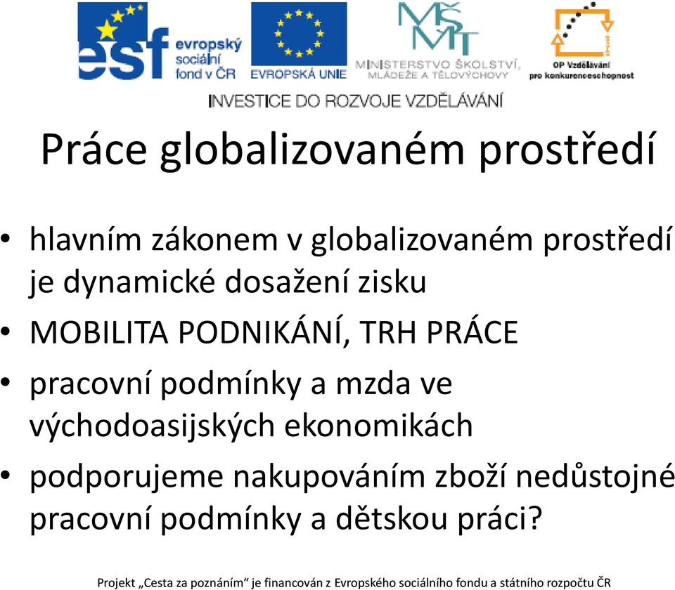 PRÁCE pracovní podmínky a mzda ve východoasijských ekonomikách