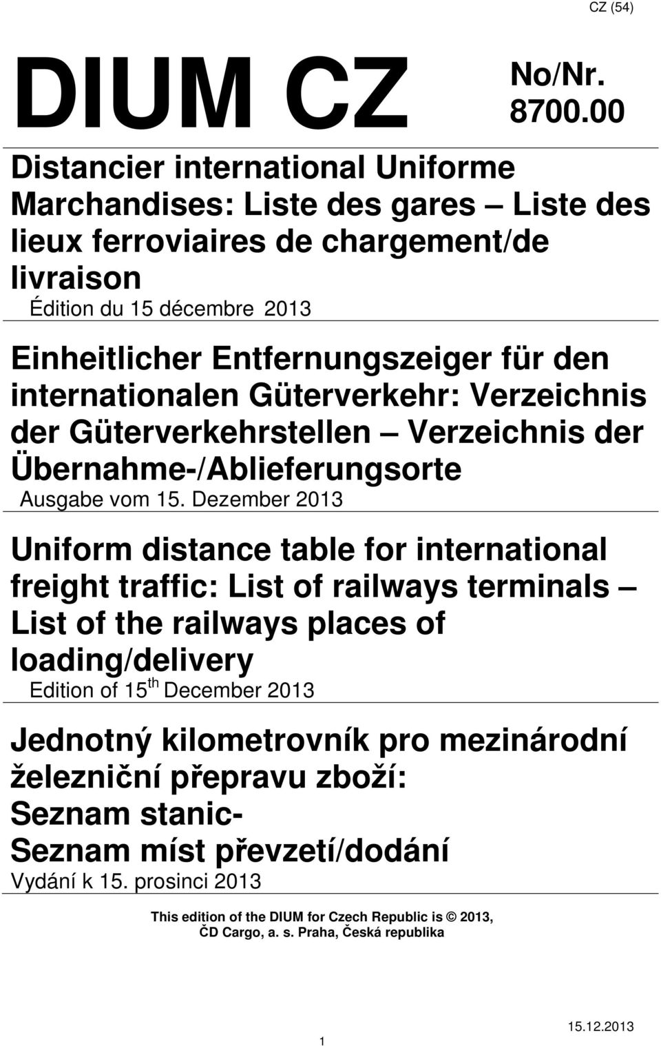 den internationalen Güterverkehr: Vereichnis der Güterverkehrstellen Vereichnis der Übernahme-/Ablieferungsorte Ausgabe vom 15.