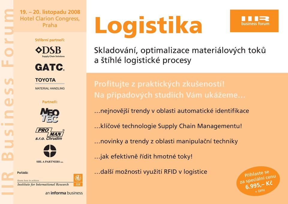 Skladování, optimalizace materiálových toků a štíhlé logistické procesy Profitujte z praktických zkušeností!