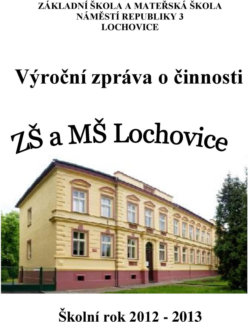 LOCHOVICE Výroční zpráva o