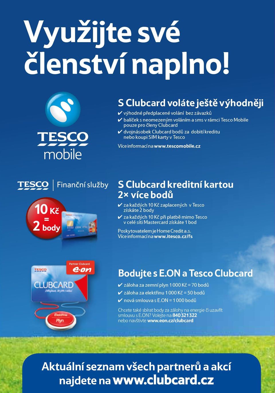 nebo koupi SIM karty v Tesco Více informací na www.tescomobile.