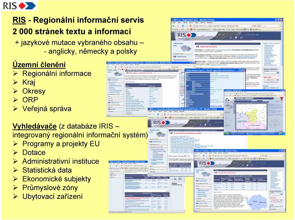 správa Vyhledávače (z databáze IRIS integrovaný regionální informační systém) Programy a projekty