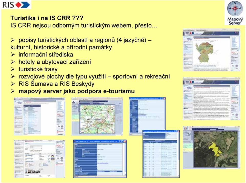 regionů (4 jazyčně) kulturní, historické a přírodní památky informační střediska