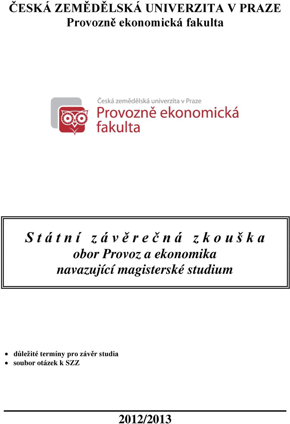 Provoz a ekonomika navazující magisterské studium