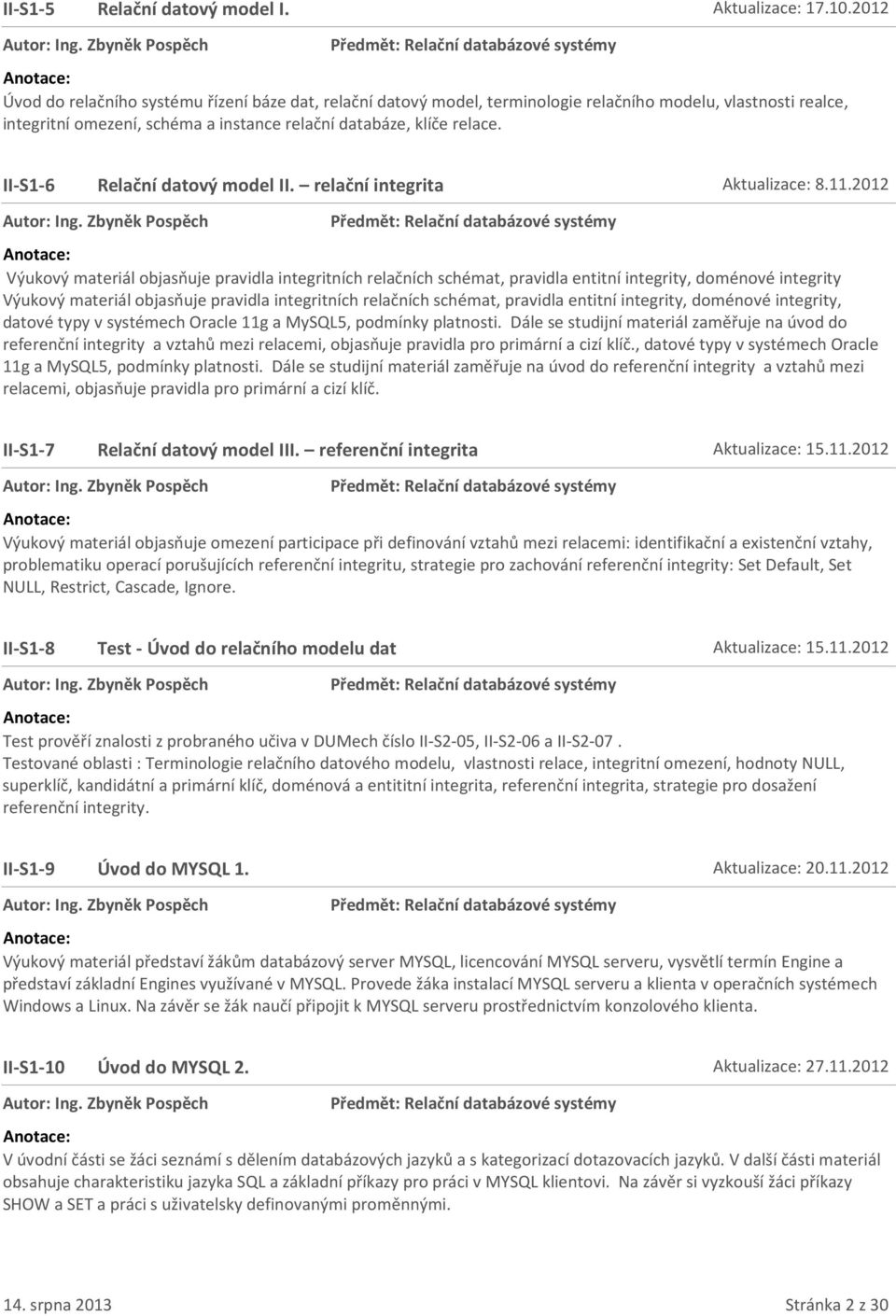 II-S1-6 Relační datový model II. relační integrita Aktualizace: 8.11.