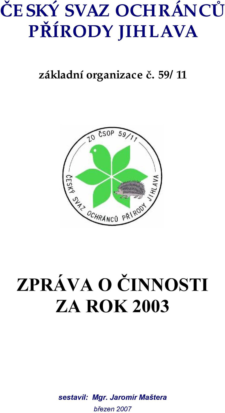 59/11 ZPRÁVA O ČINNOSTI ZA ROK