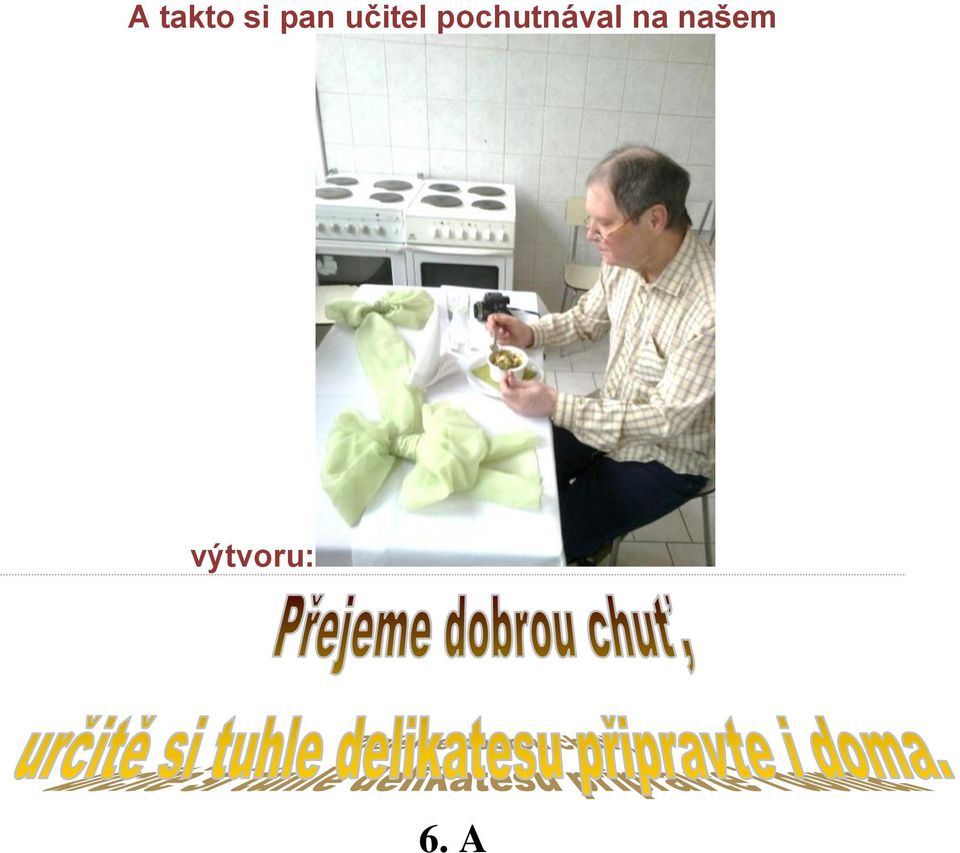 pochutnával