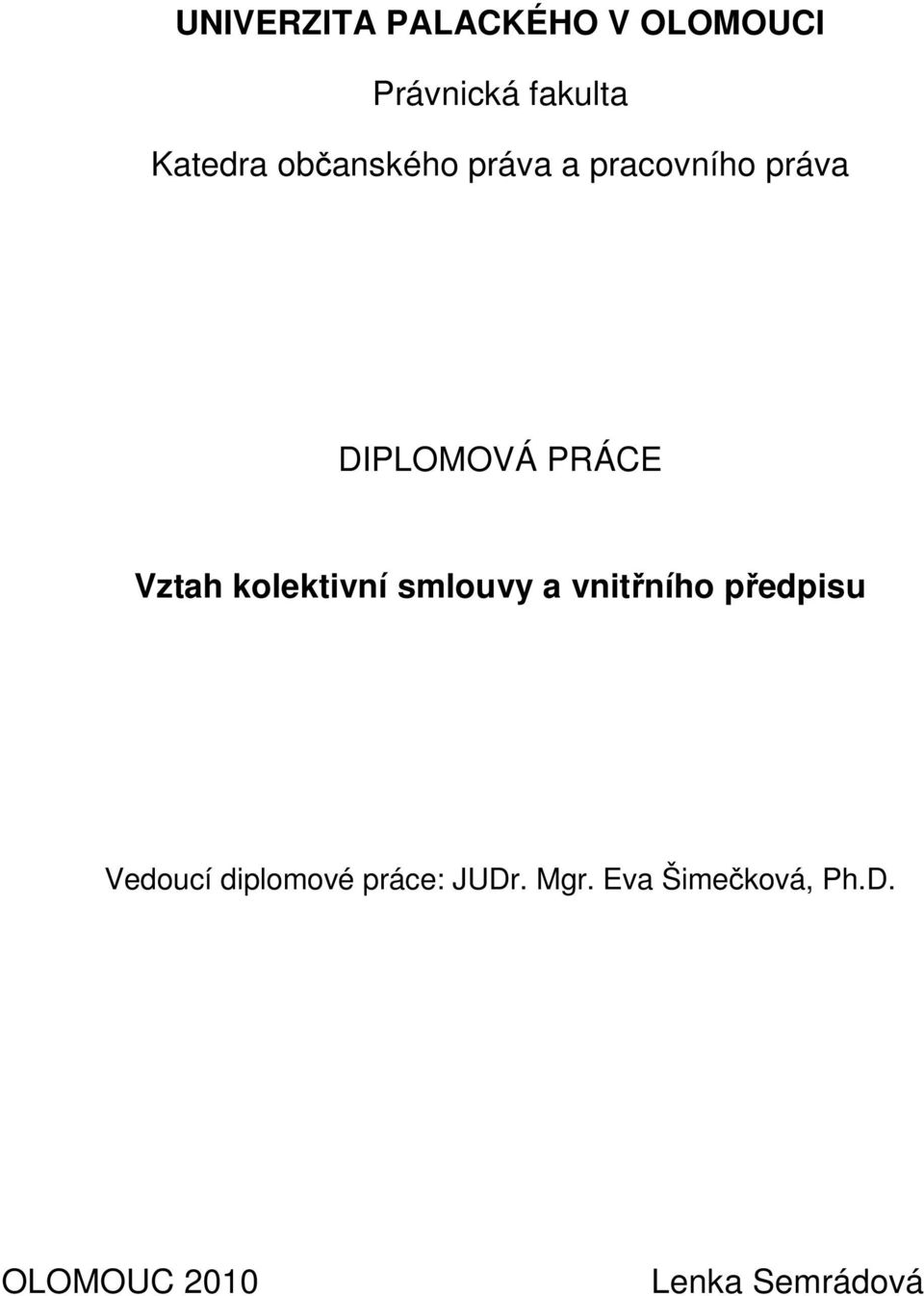 kolektivní smlouvy a vnitřního předpisu Vedoucí diplomové