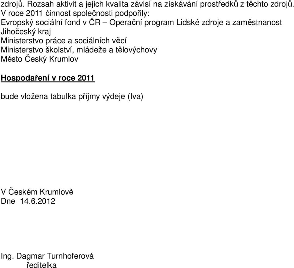 zaměstnanost Jihočeský kraj Ministerstvo práce a sociálních věcí Ministerstvo školství, mládeže a tělovýchovy