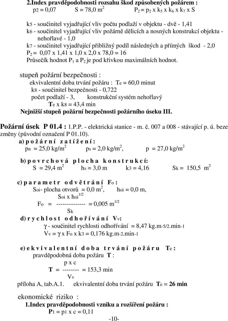 78,0 = 16 Průsečík hodnot P 1 a P 2 je pod křivkou maximálních hodnot.