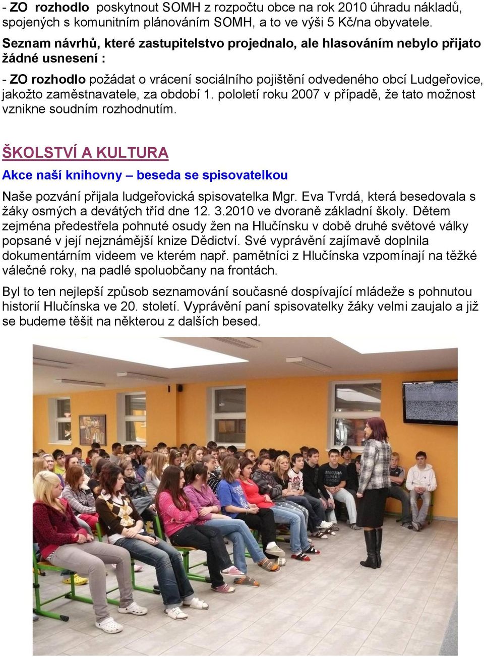 zaměstnavatele, za období 1. pololetí roku 2007 v případě, ţe tato moţnost vznikne soudním rozhodnutím.