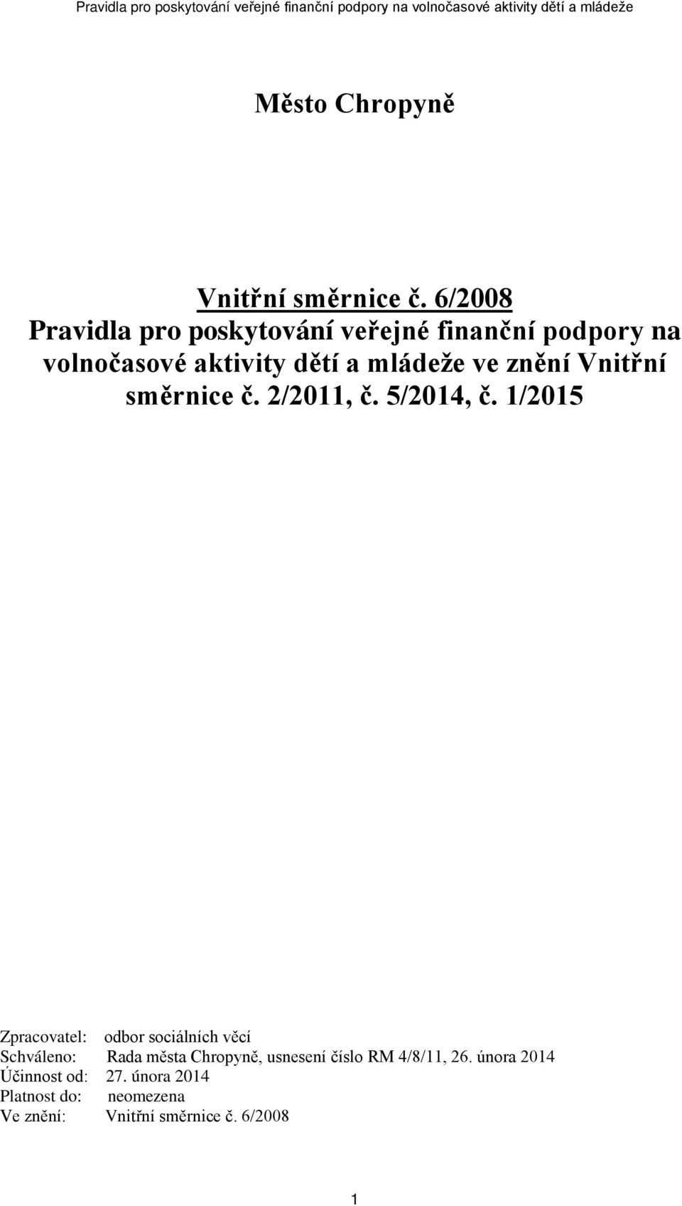 ve znění Vnitřní směrnice č. 2/2011, č. 5/2014, č.
