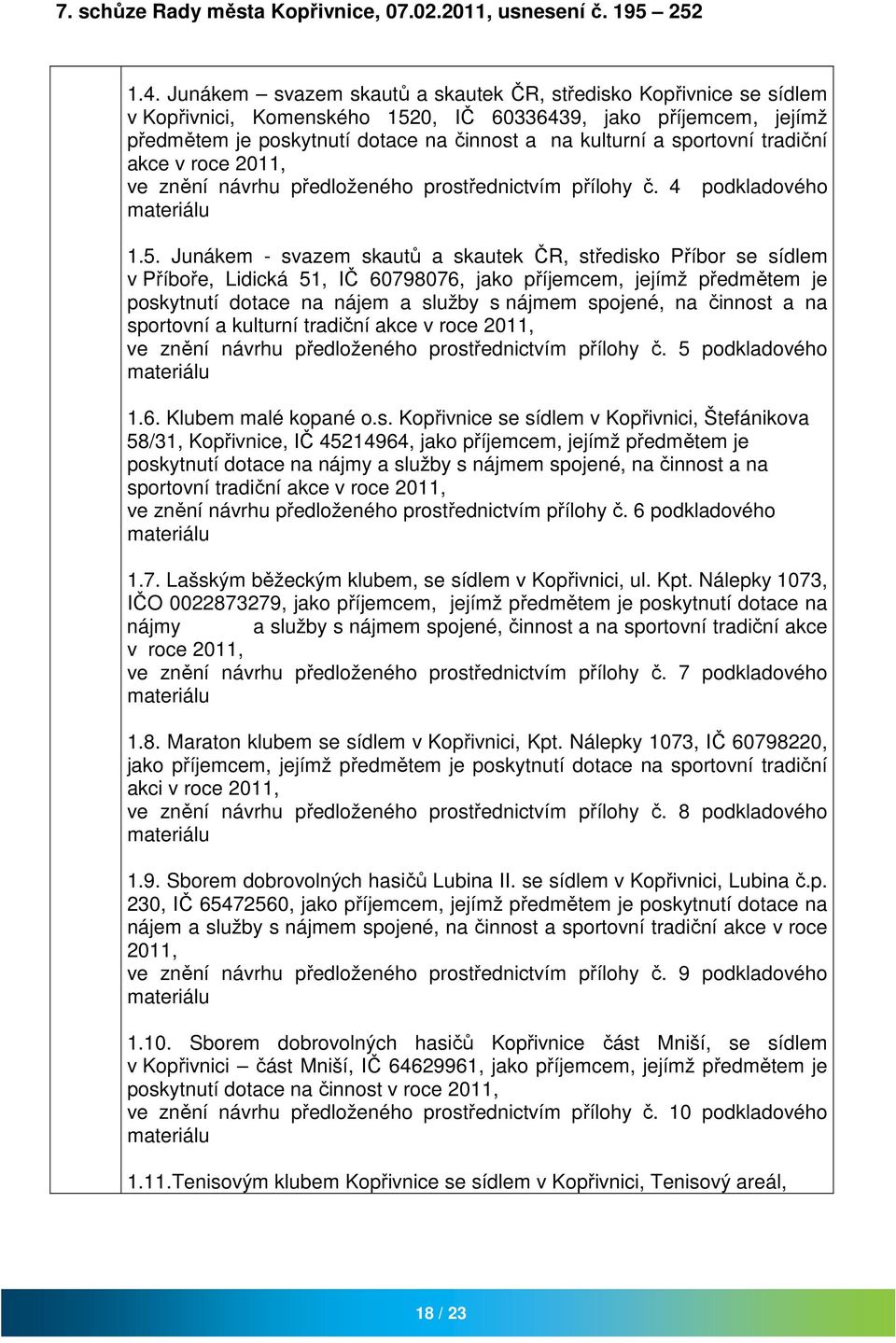 kce v roce 2011, ve znění návrhu předloženého prostřednictvím přílohy č. 4 podkldového 1.5.