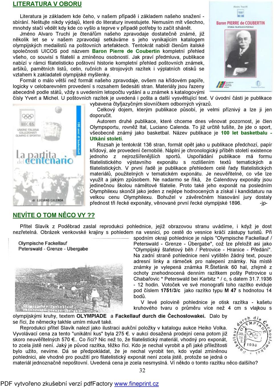 Jméno Alvaro Truchi je čtenářům našeho zpravodaje dostatečně známé, již několik let se v našem zpravodaji setkáváme s jeho vynikajícím katalogem olympijských medailistů na poštovních artefaktech.