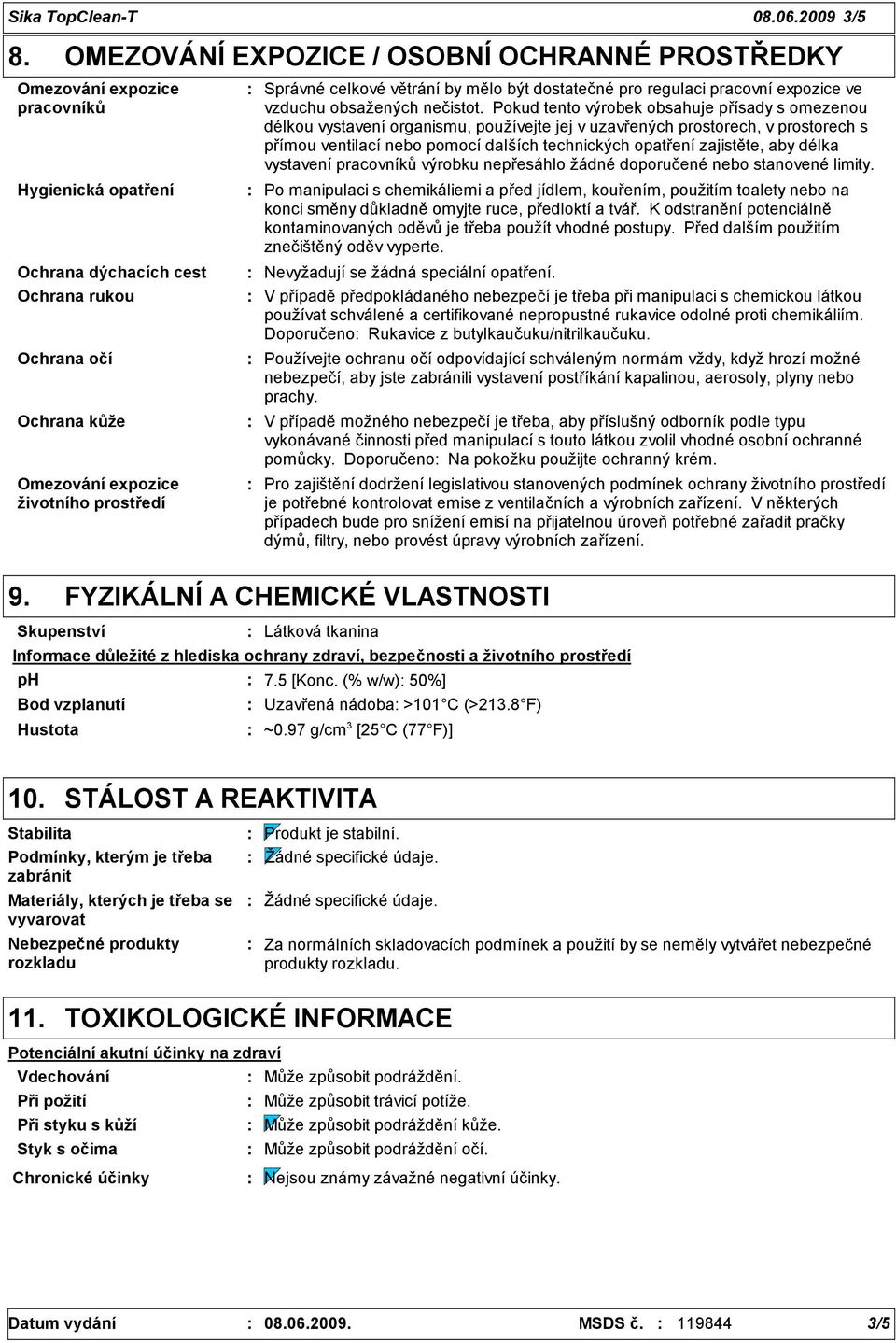 dostatečné pro regulaci pracovní expozice ve vzduchu obsažených nečistot.