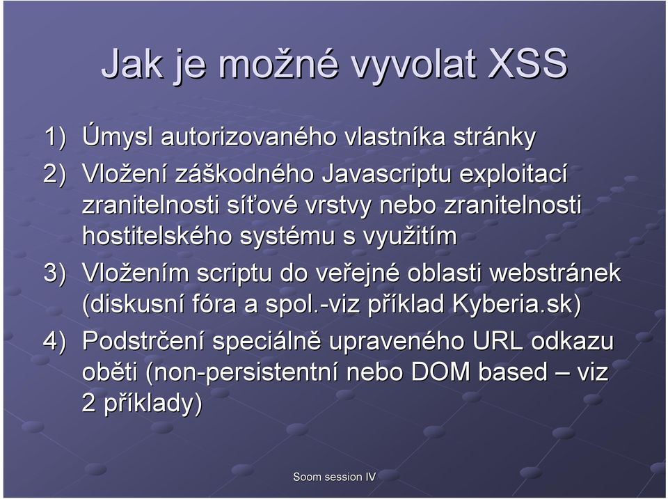 ením m scriptu do veřejn ejné oblasti webstránek (diskusní fóra a spol.-viz příklad p Kyberia.