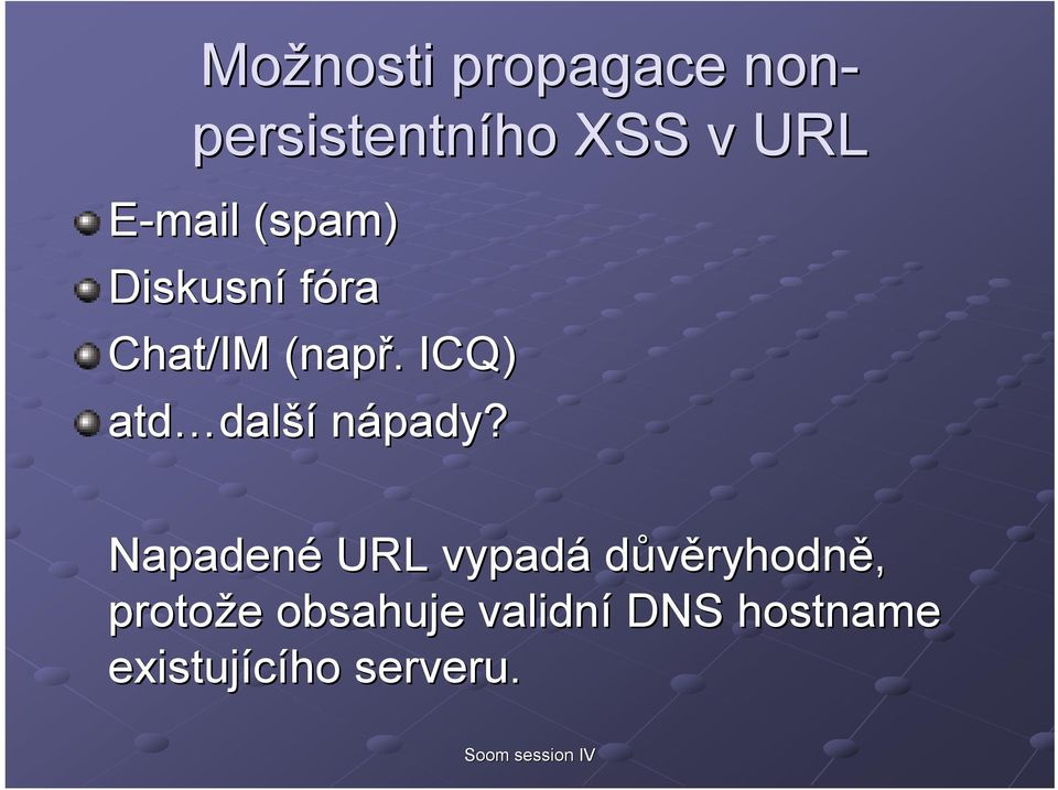 . ICQ) atd dal další nápady?