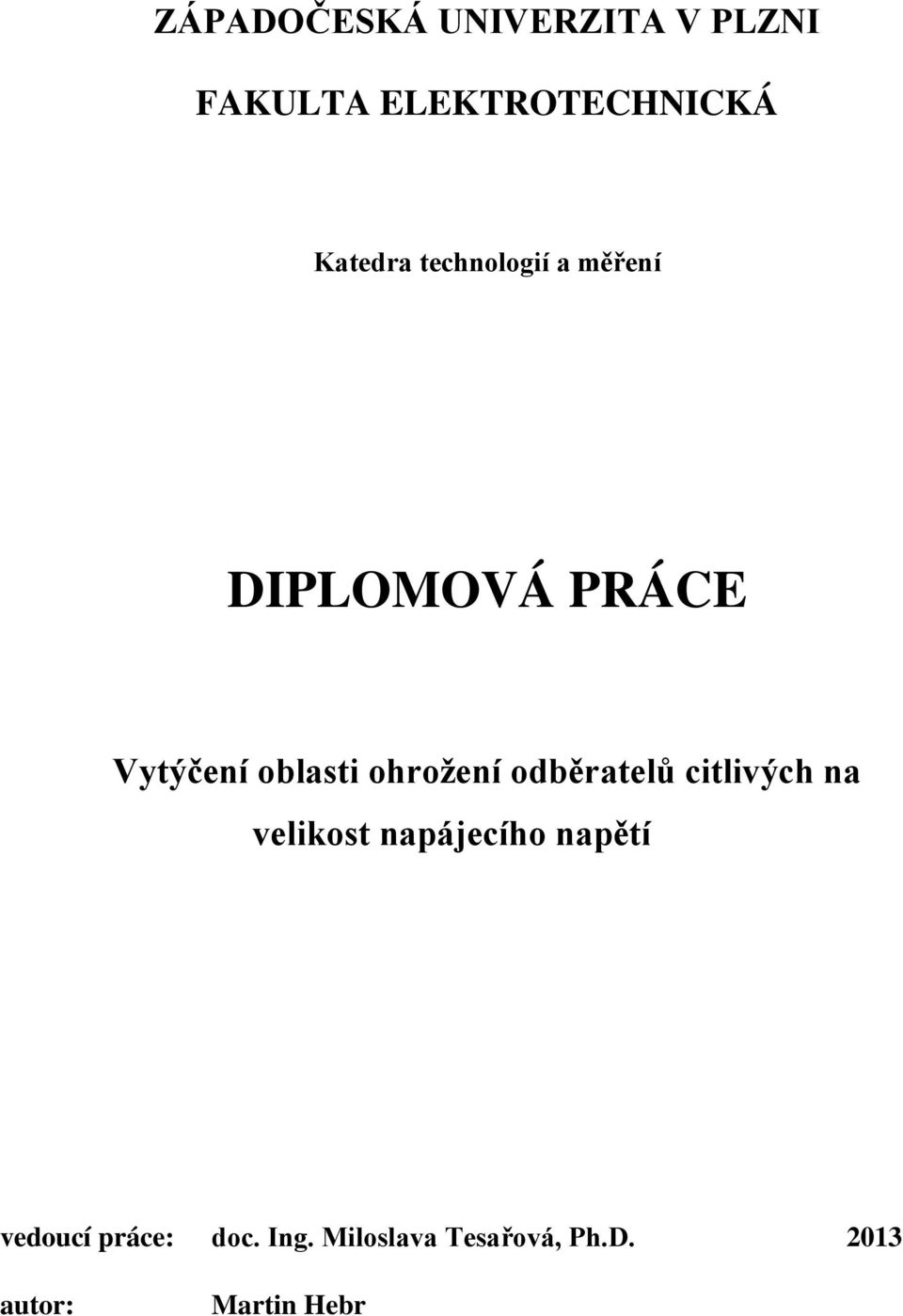 ohrožení odběratelů citlivých na velikost napájecího napětí