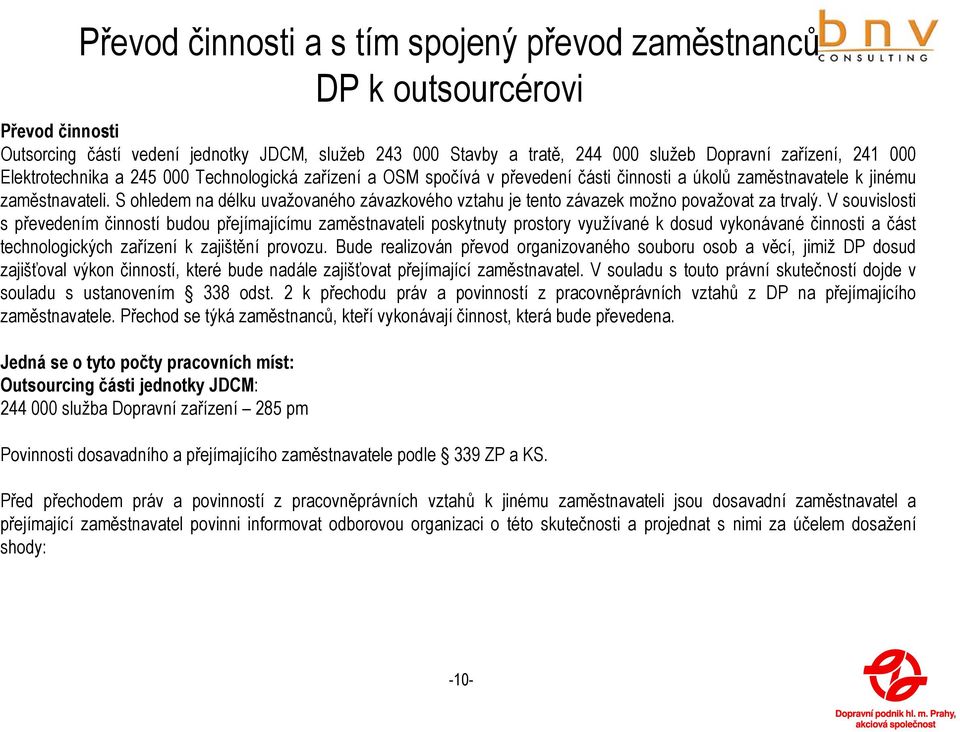 S ohledem na délku uvažovaného závazkového vztahu je tento závazek možno považovat za trvalý.