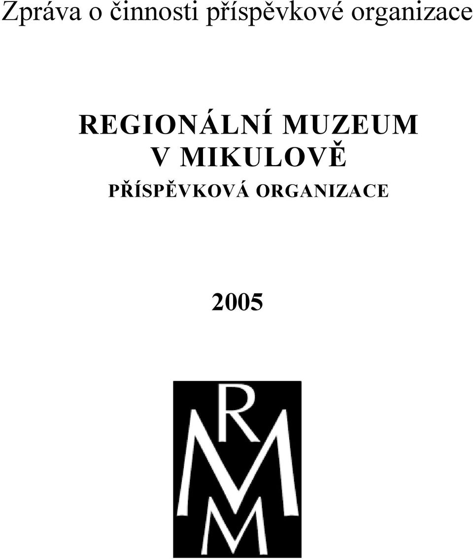 REGIONÁLNÍ MUZEUM V